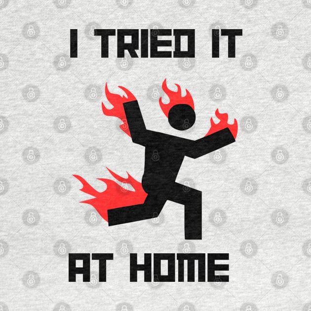 I tried it at home man on fire by MMaeDesigns